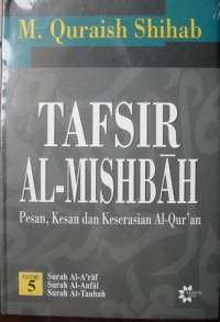 Tafsir Al-Mishbah: Pesan, Kesan dan Keserasian Al-Quran Vol. 5